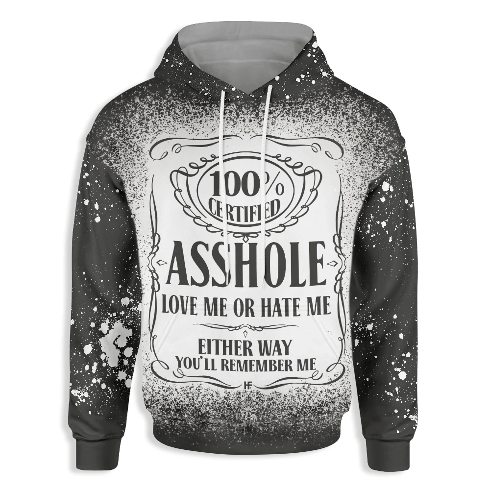 100% Certified Asshole Love Me Or Hate Me 3D All Over Print Hoodie Style: 3D Hoodie, Color: Black