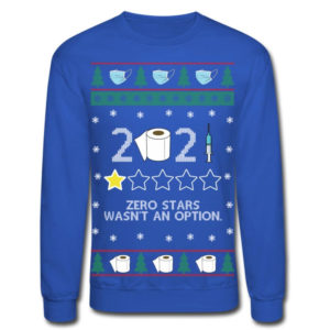 2021 Christmas Zero Stars Wasn't An Option Christmas Sweatshirt Sweatshirt Blue S