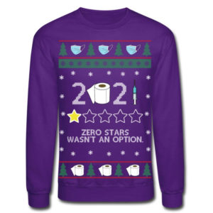 2021 Christmas Zero Stars Wasn't An Option Christmas Sweatshirt Sweatshirt Purple S