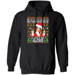 A La La La May Your Christmas Be A Little Bit Alexis Christmas Shirt Hoodie Black S