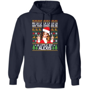 A La La La May Your Christmas Be A Little Bit Alexis Christmas Shirt Hoodie Navy S