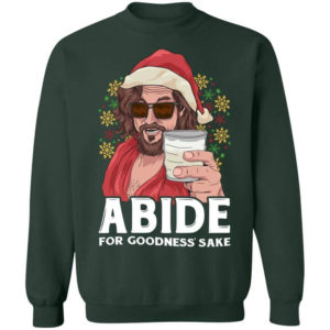 Abide For Goodness Sake Christmas Sweatshirt Sweatshirt Forest Green S