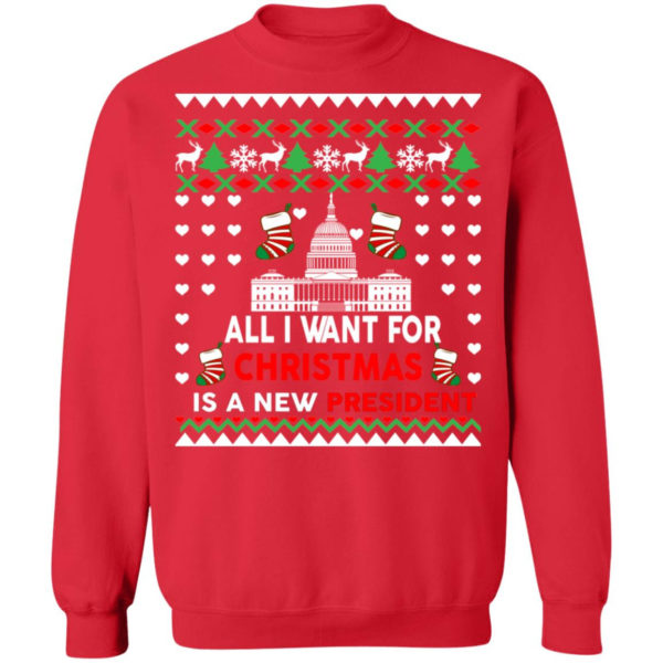 All I Want For Christmas Is A New President Christmas Sweatshirt Christmas Sweatshirt Red S