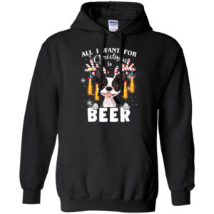 All I Want For Christmas Is Beer Cute Boston Terrier Shirt Hoodie Black S