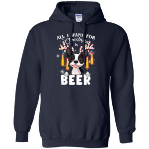 All I Want For Christmas Is Beer Cute Boston Terrier Shirt Hoodie Navy S