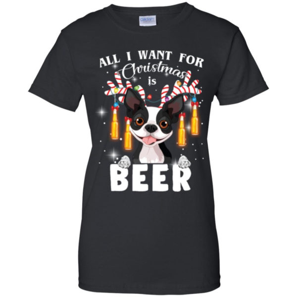 All I Want For Christmas Is Beer Cute Boston Terrier Shirt Ladies T-Shirt Black S