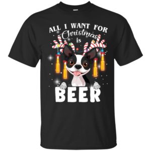 All I Want For Christmas Is Beer Cute Boston Terrier Shirt Unisex T-Shirt Black S