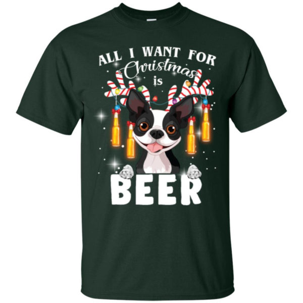 All I Want For Christmas Is Beer Cute Boston Terrier Shirt Unisex T-Shirt Forest Green S