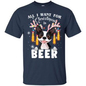 All I Want For Christmas Is Beer Cute Boston Terrier Shirt Unisex T-Shirt Navy S
