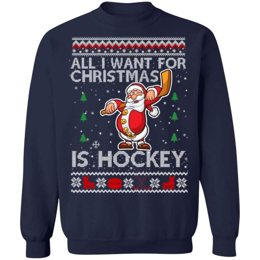 All I Want For Christmas Is Hockey Christmas Sweatshirt Style: Sweatshirt, Color: Navy