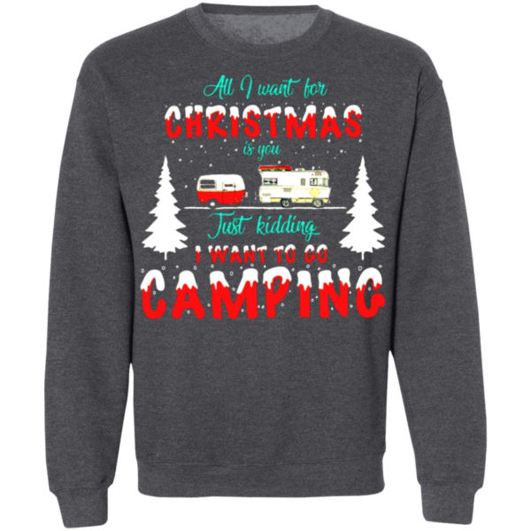 All I Want For Christmas Is You Camping Sweatshirt Sweatshirt Dark Heather S