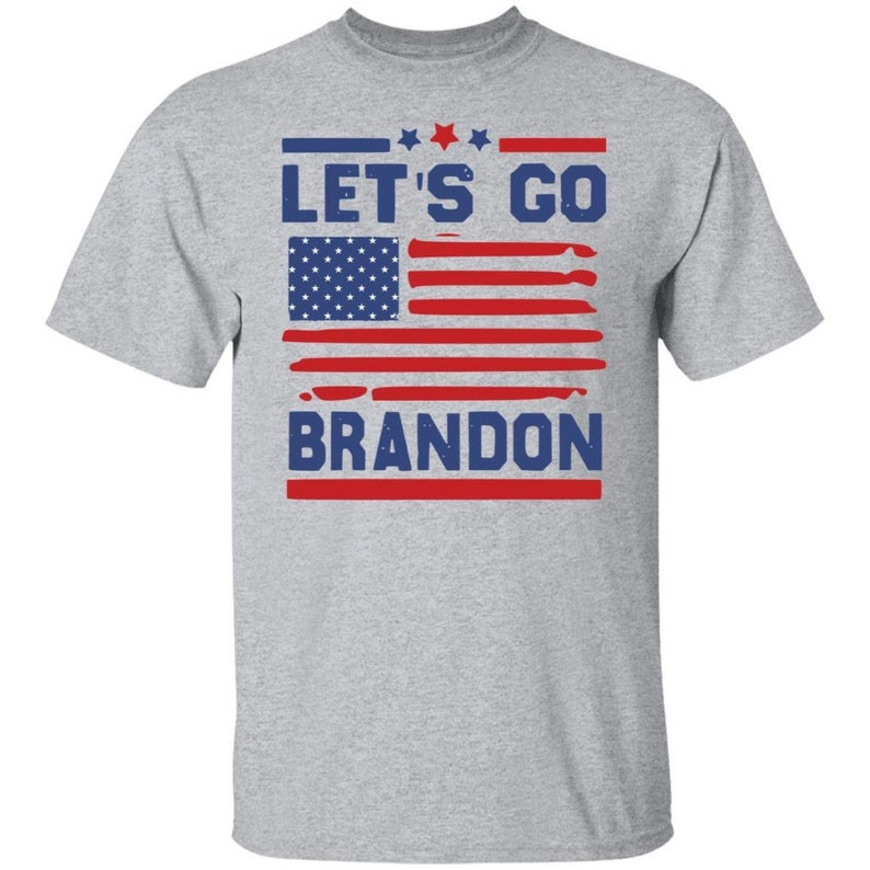 American Flag Let's Go Brandon T-shirt Style: Unisex T-shirt, Color: Sport Grey