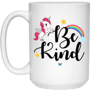 Be Kind Mug Rainbow And Unicorn Coffee Mug Mug 15oz White One Size