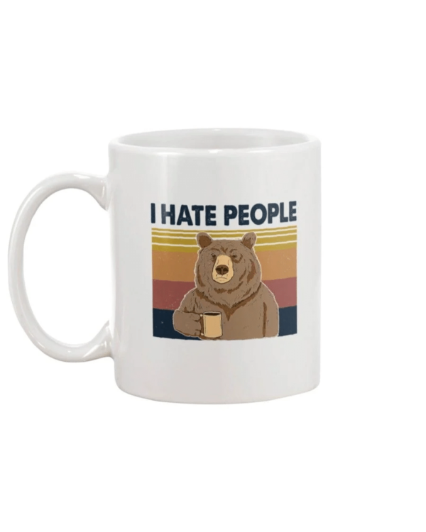 Bear Dink Coffee I Hate People Mug White Ceramic Mug 11oz