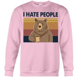 Bear Dink Coffee I Hate People Shirt Crewneck Sweatshirt Light Pink S