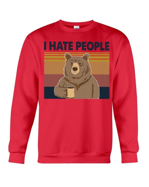 Bear Dink Coffee I Hate People Shirt Crewneck Sweatshirt Red S