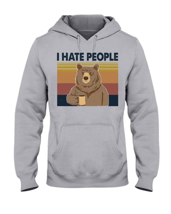 Bear Dink Coffee I Hate People Shirt Hooded Sweatshirt Ash S