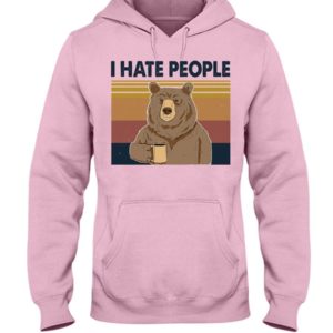 Bear Dink Coffee I Hate People Shirt Hooded Sweatshirt Light Pink S