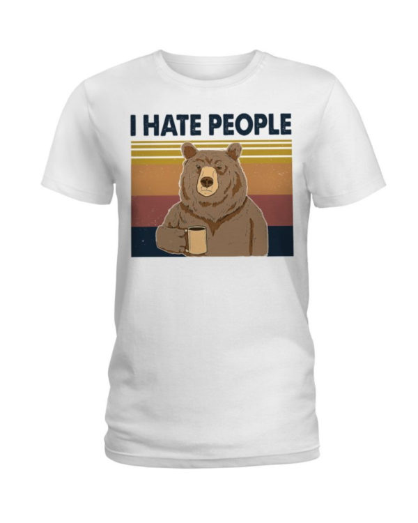 Bear Dink Coffee I Hate People Shirt Ladies T-Shirt White S