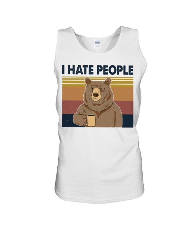 Bear Dink Coffee I Hate People Shirt Unisex Tank White S