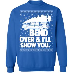 Bend Over & I’ll Show You Christmas Sweatshirt Z65 Crewneck Pullover Sweatshirt Royal S