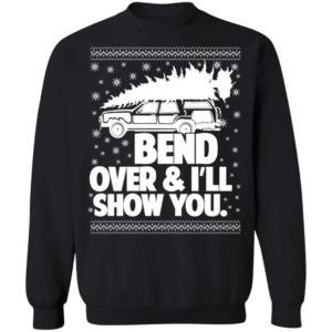 Bend Over & I'll Show You | Where Do You Put A Tree That Big Couple Christmas Sweatshirt BEND OVER Black S