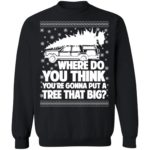 Bend Over & I'll Show You | Where Do You Put A Tree That Big Couple Christmas Sweatshirt FIT A TREE Black S