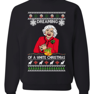 Betty White I'm Dreaming of a White Christmas Sweatshirt Sweatshirt Black S