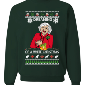 Betty White I'm Dreaming of a White Christmas Sweatshirt Sweatshirt Forest Green S