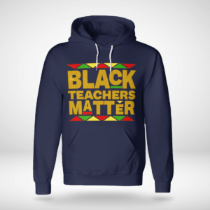 Black Teachers Matter Back To School Shirt Unisex Hoodie Navy S
