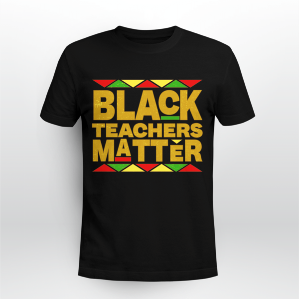 Black Teachers Matter Back To School Shirt Unisex T-shirt Black S