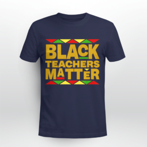 Black Teachers Matter Back To School Shirt Unisex T-shirt Navy S
