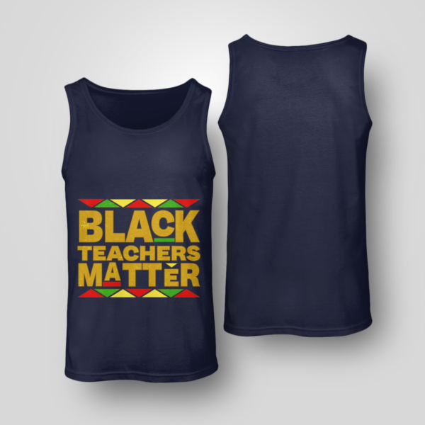 Black Teachers Matter Back To School Shirt Unisex Tank Navy S