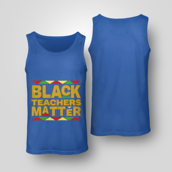 Black Teachers Matter Back To School Shirt Unisex Tank Royal Blue S