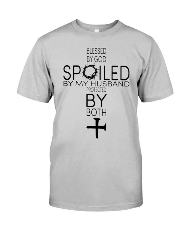 Blessed By God Spoiled By My Husband Protected By Both Shirt Classic T-Shirt Ash S