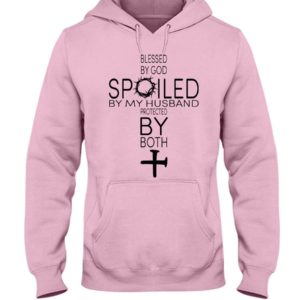 Blessed By God Spoiled By My Husband Protected By Both Shirt Hooded Sweatshirt Light Pink S