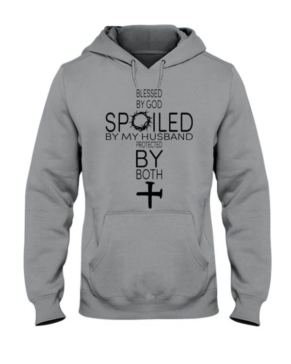 Blessed By God Spoiled By My Husband Protected By Both Shirt Hooded Sweatshirt Sports Grey S