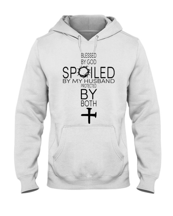 Blessed By God Spoiled By My Husband Protected By Both Shirt Hooded Sweatshirt White S