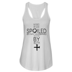 Blessed By God Spoiled By My Husband Protected By Both Shirt Ladies Flowy Tank White S