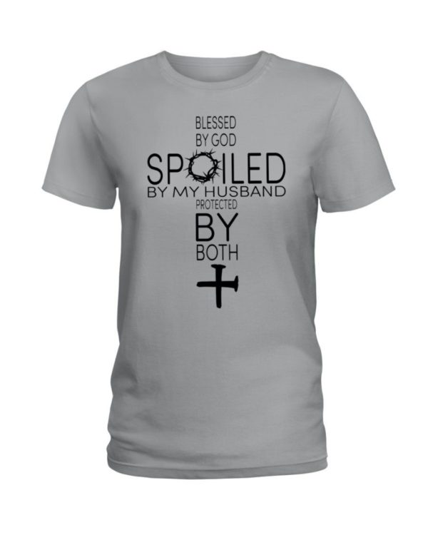 Blessed By God Spoiled By My Husband Protected By Both Shirt Ladies T-Shirt Sports Grey S