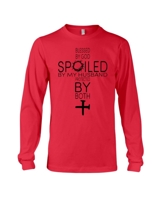 Blessed By God Spoiled By My Husband Protected By Both Shirt Long Sleeve Tee Red S