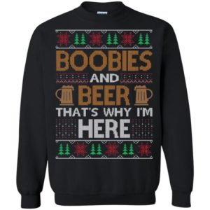 Boobies And Beer That's Why I'm Here Christmas Sweatshirt product photo 0