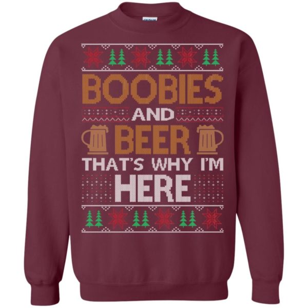 Boobies And Beer That’s Why I’m Here Christmas Sweatshirt G180 Gildan Crewneck Pullover Sweatshirt 8 oz. Maroon 4XL