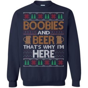 Boobies And Beer That’s Why I’m Here Christmas Sweatshirt G180 Gildan Crewneck Pullover Sweatshirt 8 oz. Navy 4XL