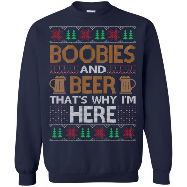 Boobies And Beer That’s Why I’m Here Christmas Sweatshirt G180 Gildan Crewneck Pullover Sweatshirt 8 oz. Navy 4XL