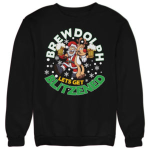 Brewdolph Let's Get Blitzened Ugly Santa And Reindeer Christmas Sweatshirt Sweatshirt Black S