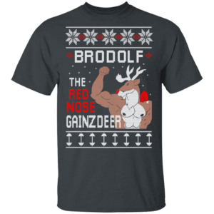 Brodolf The Red Nose Gainzdeer Gym Brodolf Christmas Shirt Unisex T-Shirt Dark Heather S