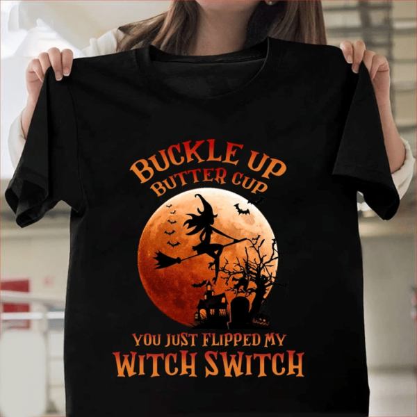 Buckle Up Butter Cup You Just Flipped My Witch Switch Halloween Shirt product photo 1