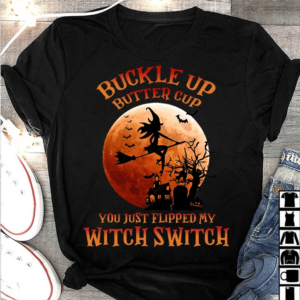 Buckle Up Butter Cup You Just Flipped My Witch Switch Halloween Shirt Unisex T-Shirt Black S