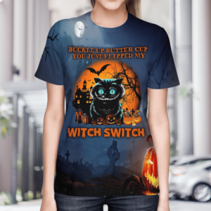 Buckle Up Butter Cup You Just You Just Flipped My Witch Switch Cheshire Cat Halloween 3D T-Shirt product photo 3